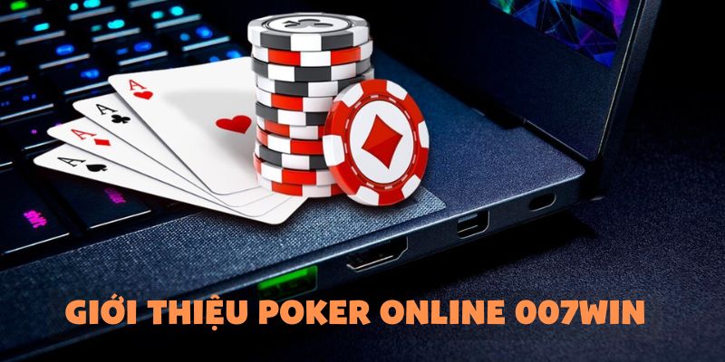 Giới thiệu sơ lược về game Poker trực tuyến